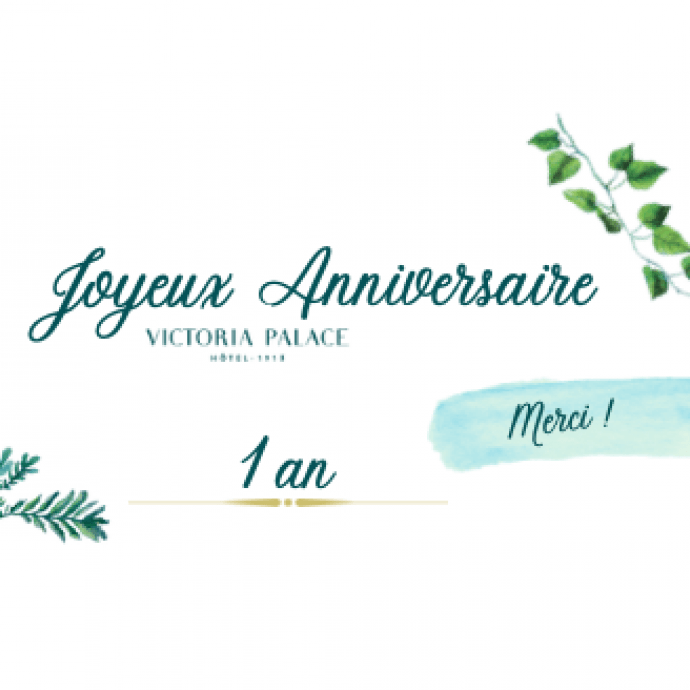 Joyeux anniversaire au VICTORIA PALACE HÔTEL !